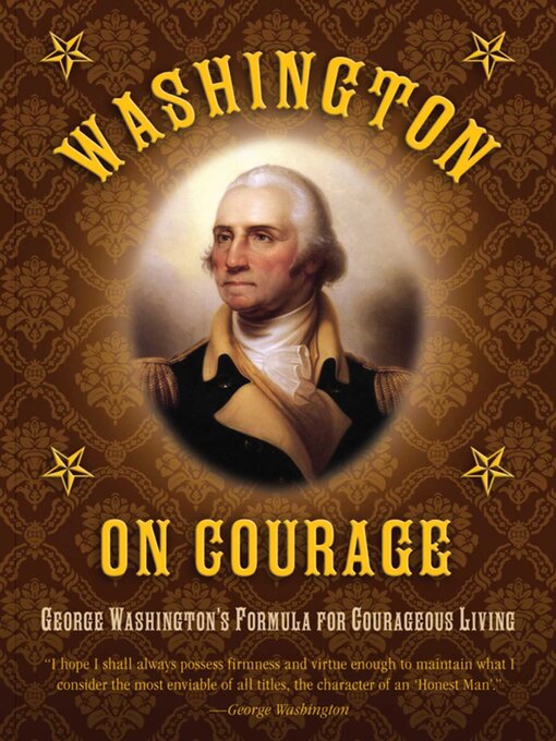 Title details for Washington on Courage: George Washington's Formula for Courageous Living by George Washington - Available
